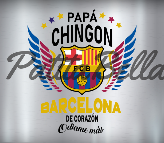 T226 Papa Chingon Barcelona transfer para sublimar tumbler de 20 oz