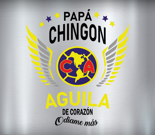 T161 Papa Chingon Aguila transfer para sublimar tumbler de 20 oz