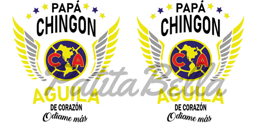 C102 Papa Chingon Aguilas transfer sublimacion para taza