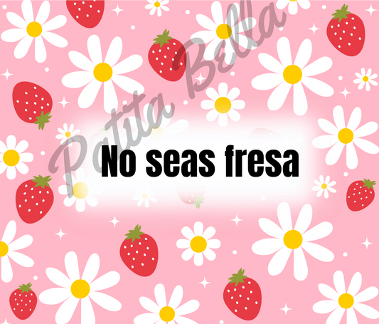 No Seas Fresa Tumbler